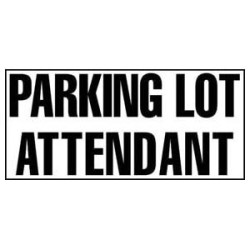 Insert Sign - PARKING LOT ATTENDANT